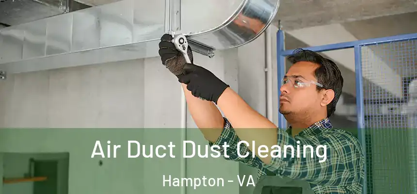  Air Duct Dust Cleaning Hampton - VA
