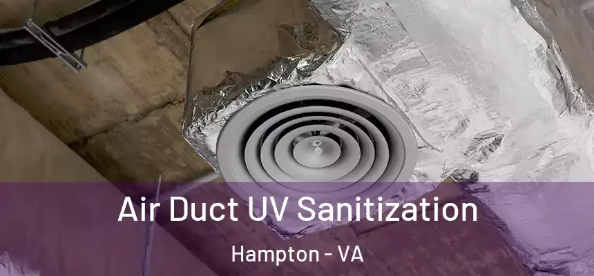  Air Duct UV Sanitization Hampton - VA