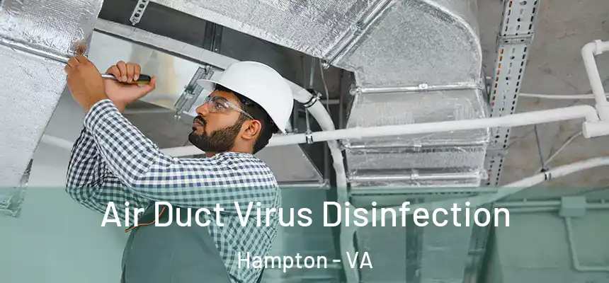 Air Duct Virus Disinfection Hampton - VA