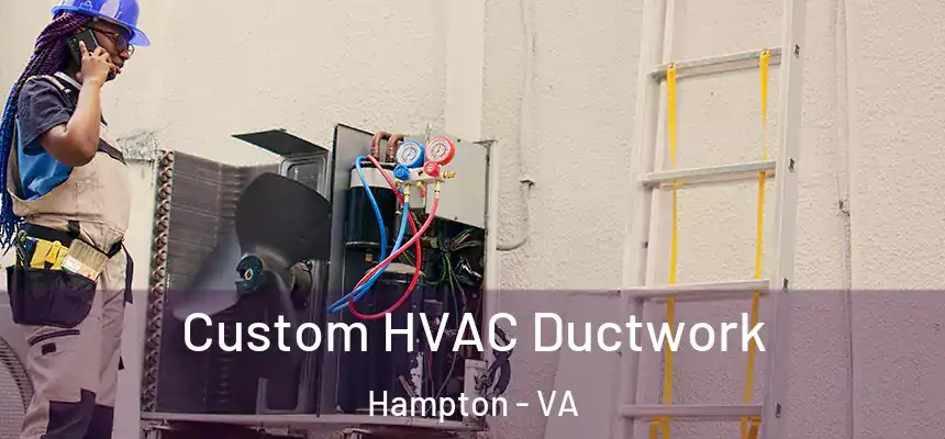  Custom HVAC Ductwork Hampton - VA