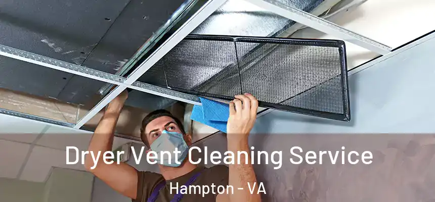  Dryer Vent Cleaning Service Hampton - VA