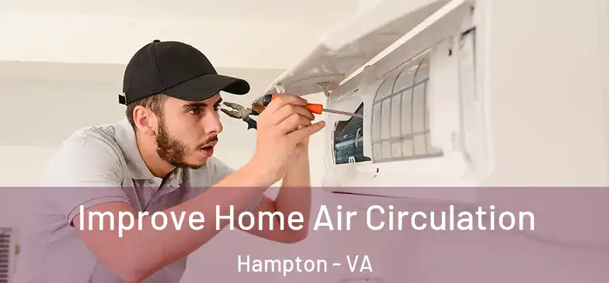  Improve Home Air Circulation Hampton - VA