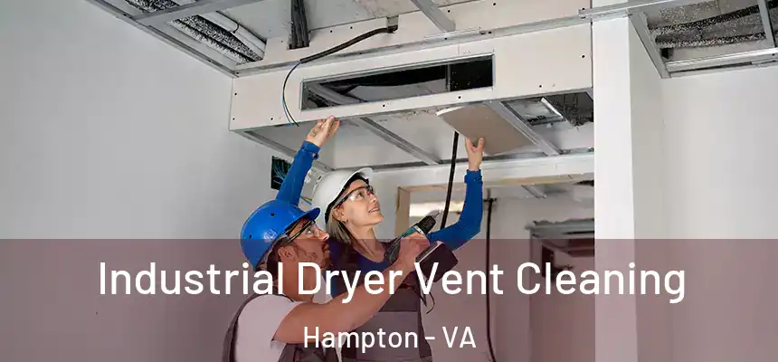 Industrial Dryer Vent Cleaning Hampton - VA