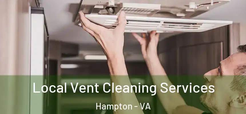  Local Vent Cleaning Services Hampton - VA