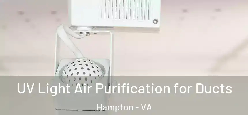  UV Light Air Purification for Ducts Hampton - VA